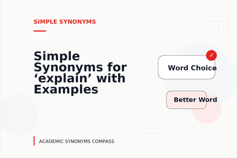 Simple Synonyms for ‘explain’ with Examples Simple Synonyms for ‘explain’ with Examples